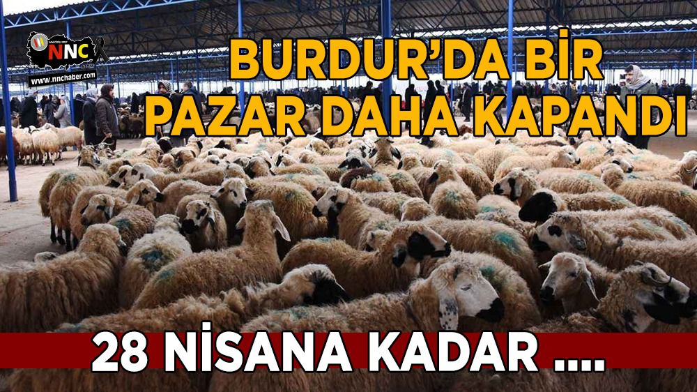 Burdur Çavdır'da da hayvan pazarı kapatıldı