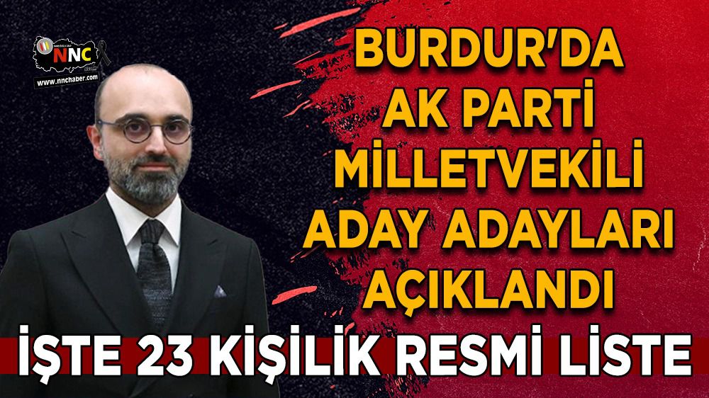 Burdur'da AK Parti Milletvekili Aday Adayları Açıklandı İşte Resmi liste