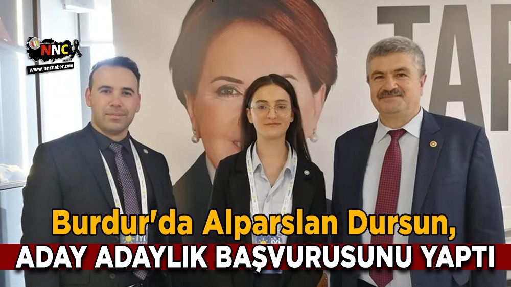 Burdur'da Alparslan Dursun, aday adaylık başvurusunu yaptı