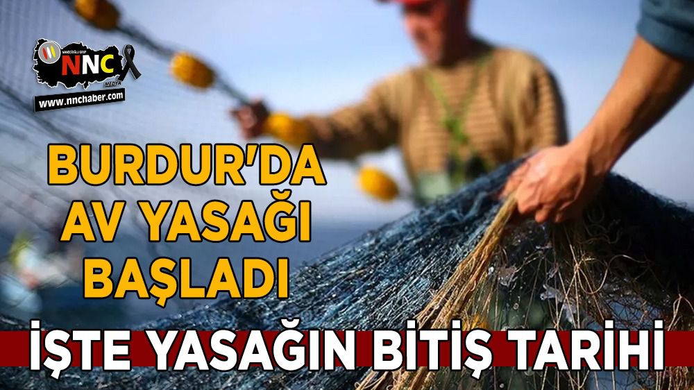 Burdur'da av yasağı başladı; İşte yasağın bitiş tarihi