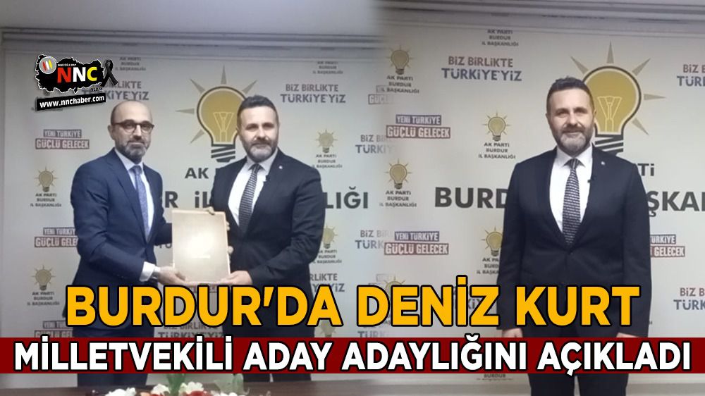 Burdur'da Deniz Kurt, milletvekili aday adaylığını açıkladı