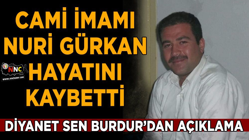 Burdur'da İmam Nuri Gürkan vefat etti