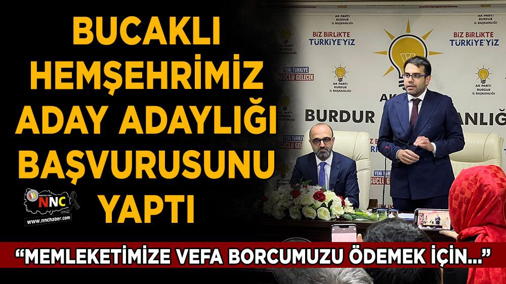 Burdur'da Osman Ertuğrul Yörük, aday adaylığı başvurusunu yaptı