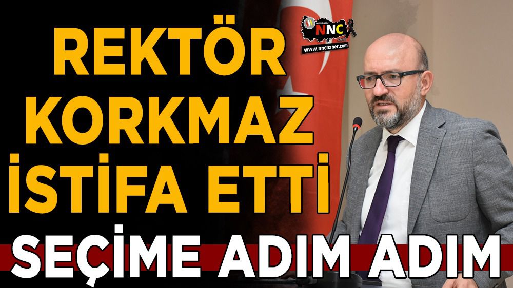 Burdur'da Rektör Korkmaz istifa etti