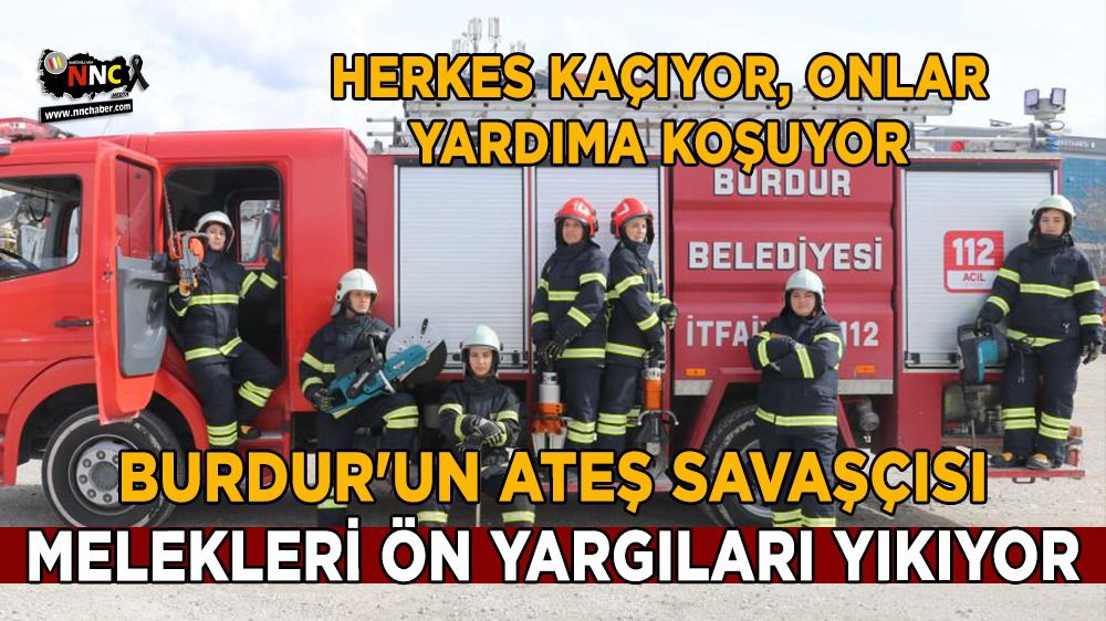 Burdur'un Ateş Savaşçısı Melekleri ön yargıları yıkıyor