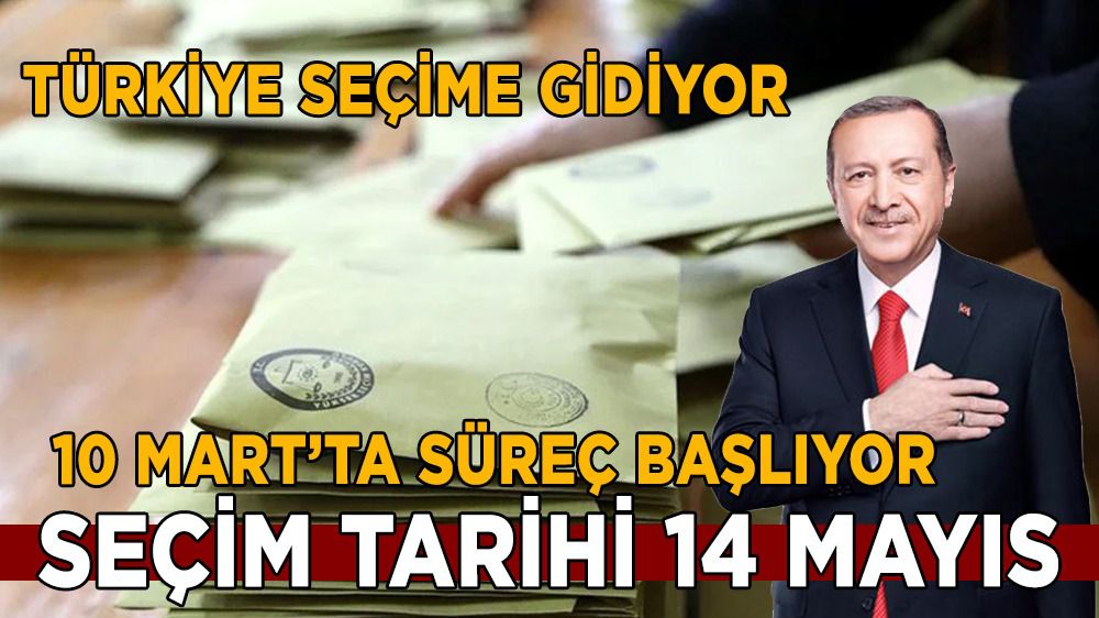 Erdoğan duyurdu; Seçim süreci başlıyor