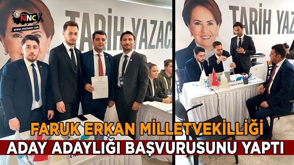 Faruk Erkan Milletvekilliği aday adaylığı başvurusunu yaptı