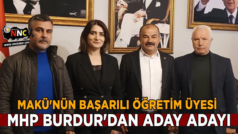 MAKÜ'nün Başarılı öğretim üyesi MHP Burdur'dan aday adayı 