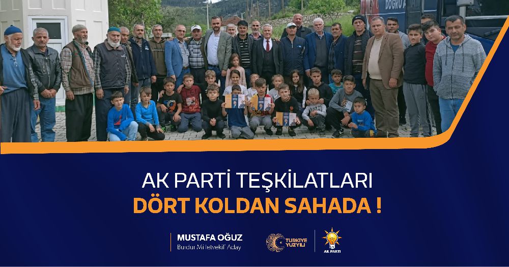 AK Parti Bucak teşkilatları 4 koldan sahada!