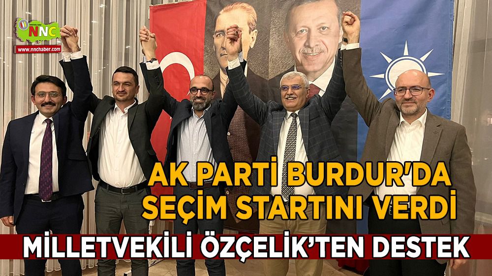 AK Parti Burdur'da seçim startını verdi