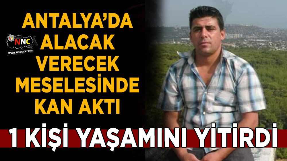 Antalya'da cinayet; 1 ölü