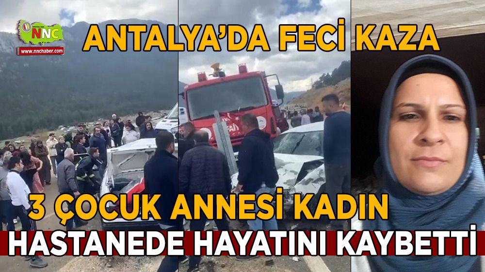 Antalya'da feci kaza 1 ölü 4 yaralı