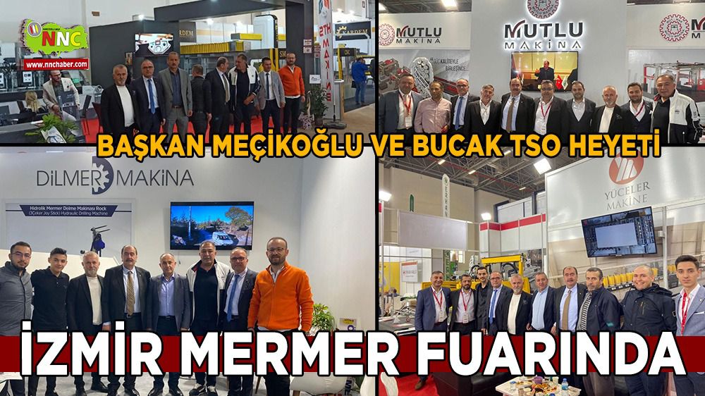 Başkan Meçikoğlu ve Bucak TSO Heyeti İzmir Mermer Fuarında