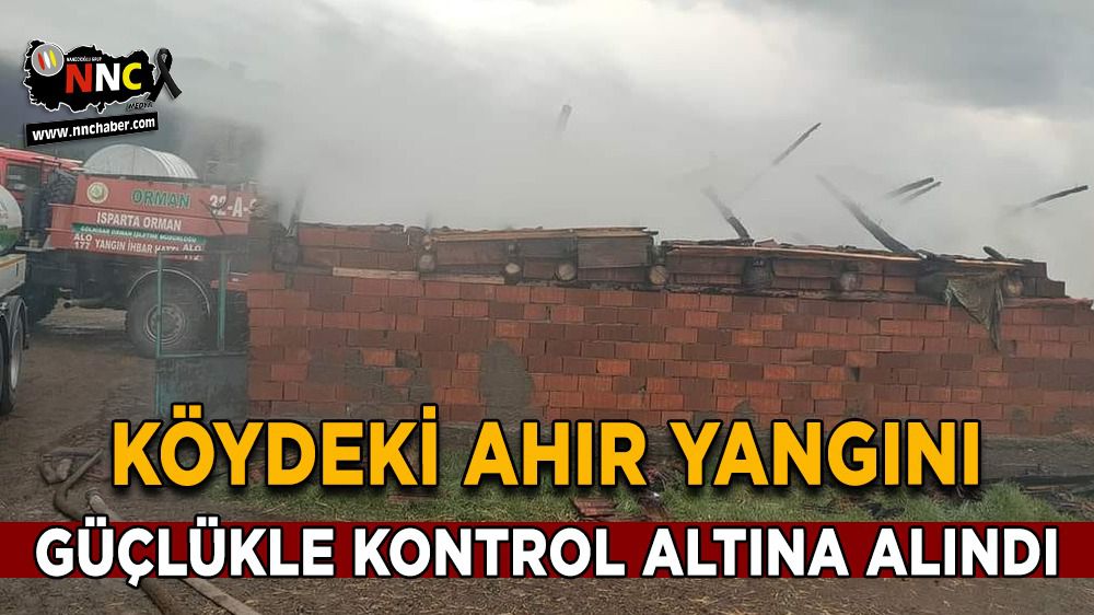 Burdur'da ahır yangını güçlükle kontrol altına alındı