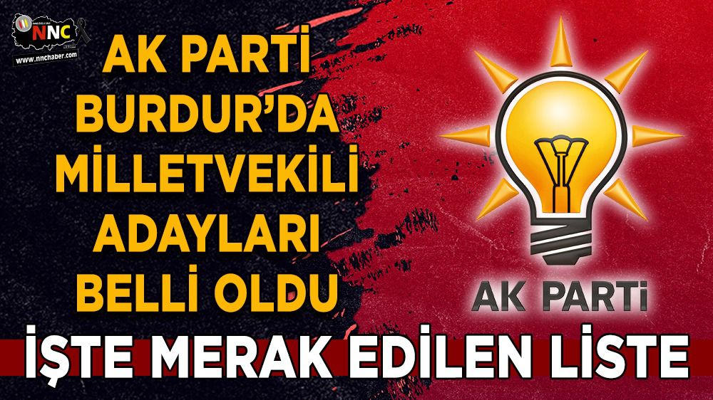 Burdur'da AK Parti adayları kim oldu?