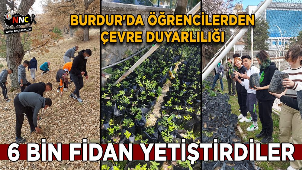 Burdur'da öğrencilerden çevre duyarlılığı; 6 Bin fidan yetiştirdiler