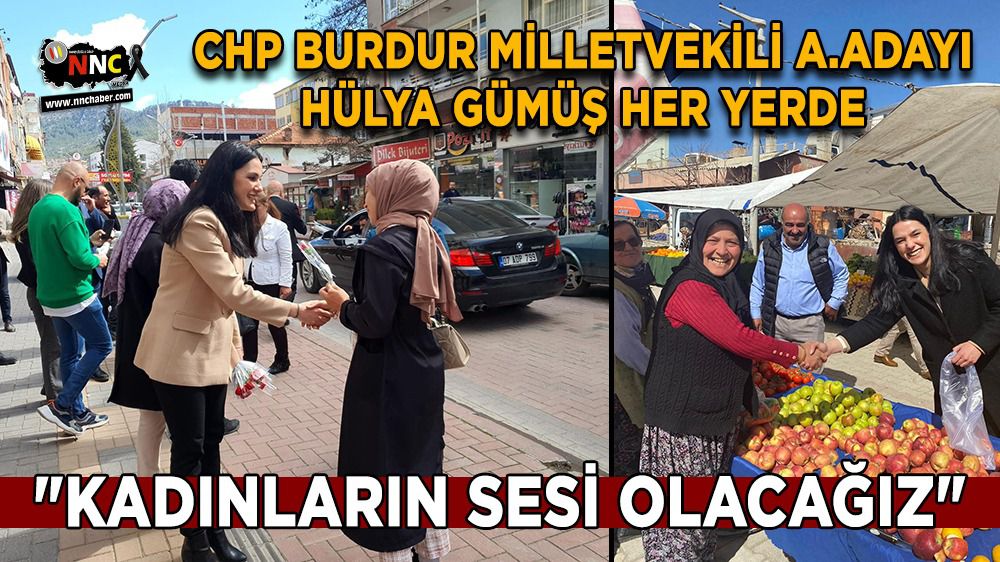 CHP Burdur Milletvekili A. Adayı Hülya Gümüş, kadınların sesi olacak