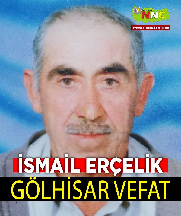 Gölhisar Vefat İsmail Erçelik 