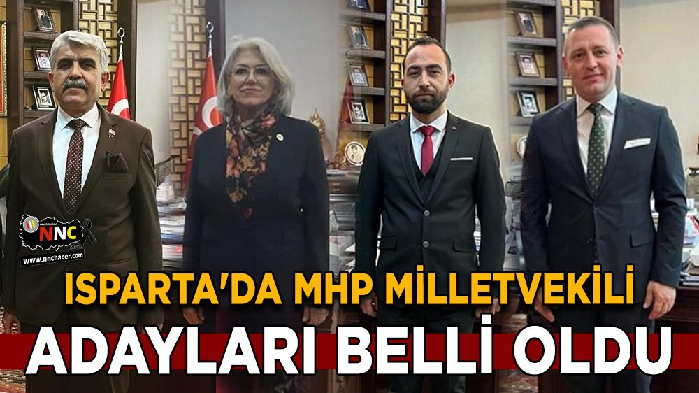 Isparta'da MHP Milletvekili adayları belli oldu