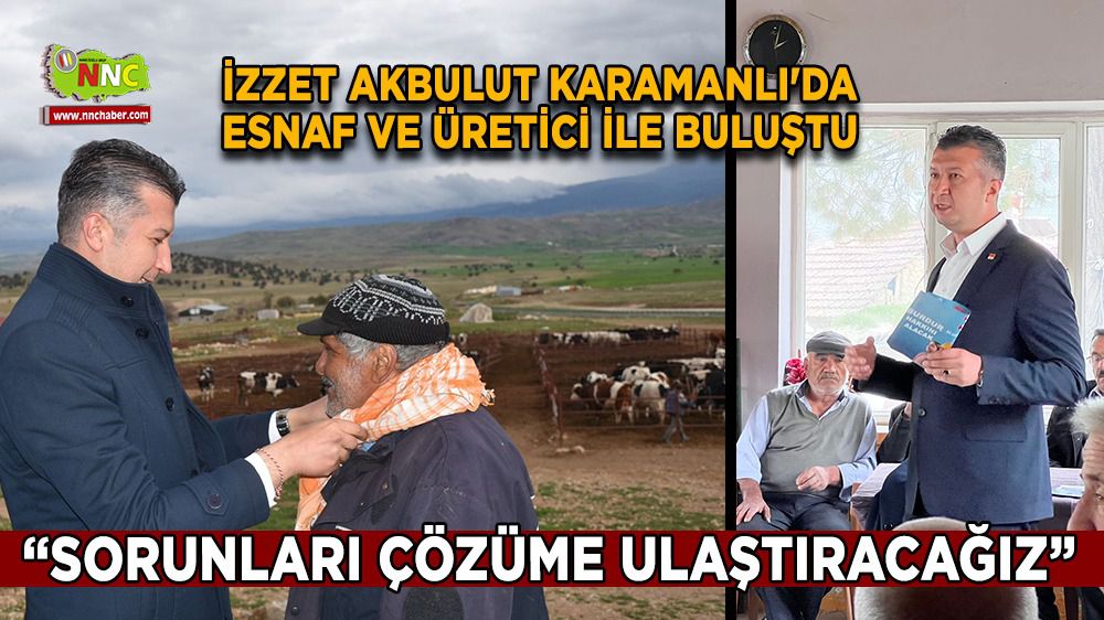 İzzet Akbulut Karamanlı'da esnaf ve üretici ile buluştu