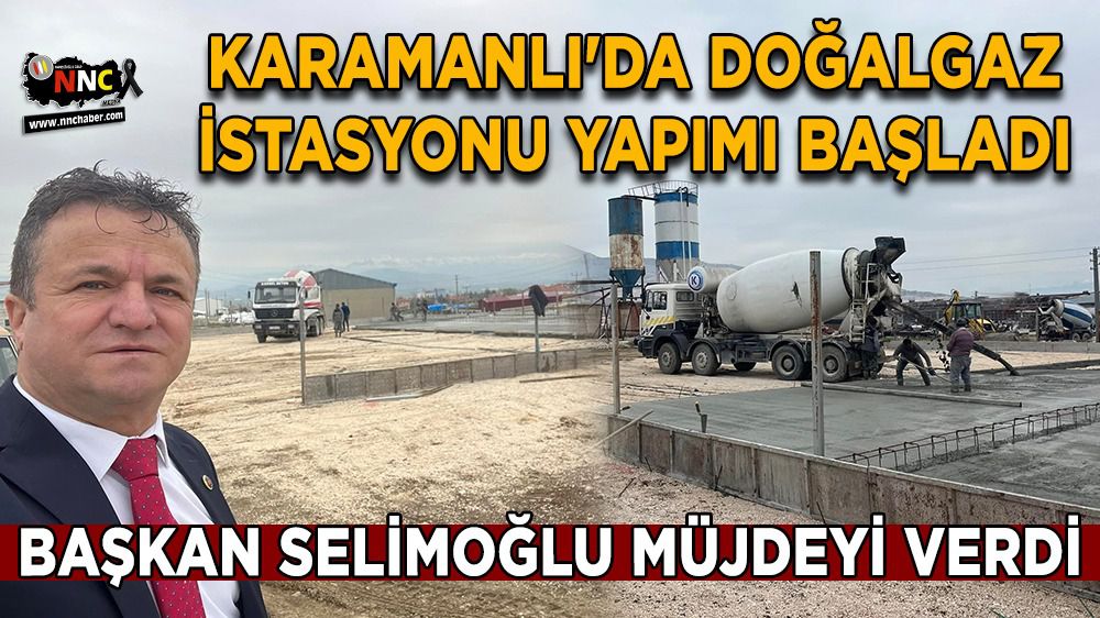 Karamanlı'da doğalgaz istasyonu yapımı başladı