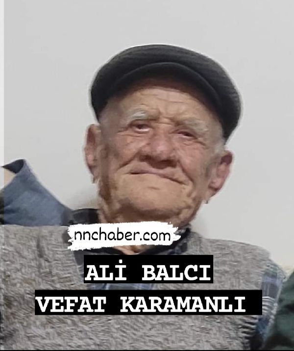Karamanlı Vefat  Ali Balcı 