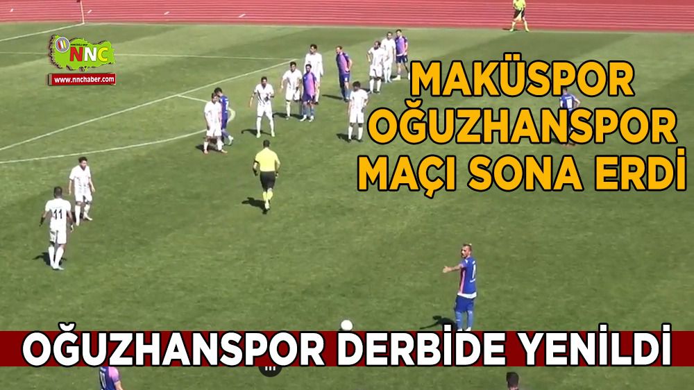 MAKÜSpor, Oğuzhanspor karşılaşması sona erdi İşte maç sonucu