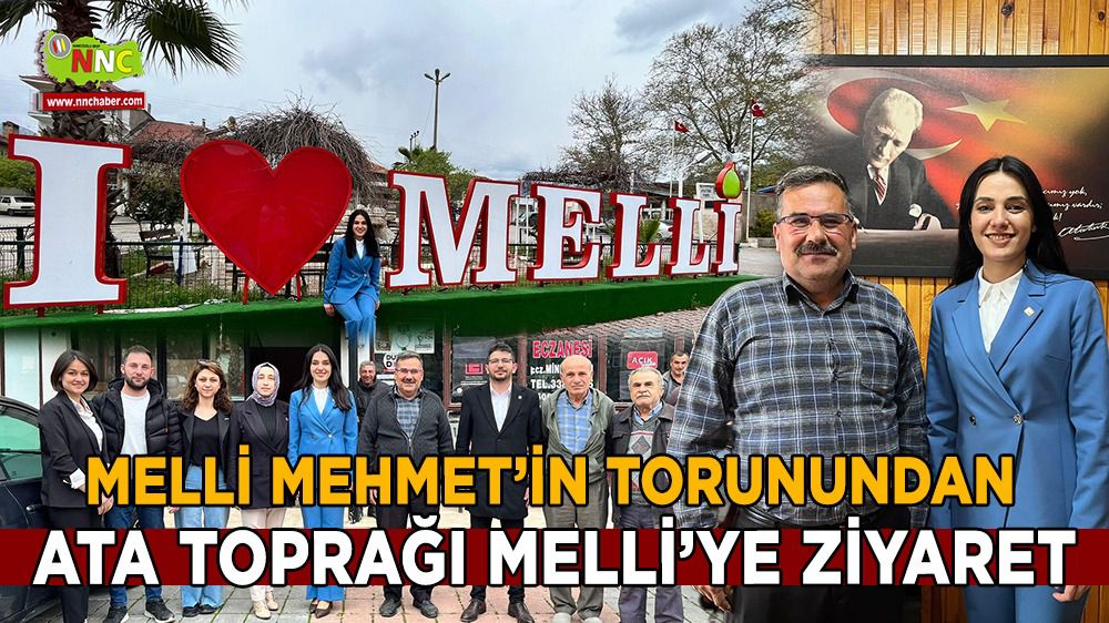 Melli Mehmet'in torunu Hülya Gümüş'ten atağı toprağı Melli'ye ziyaret