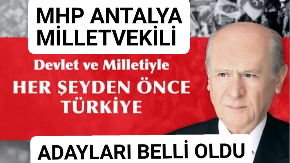 MHP Antalya 28 dönem  Milletvekilleri belli oldu