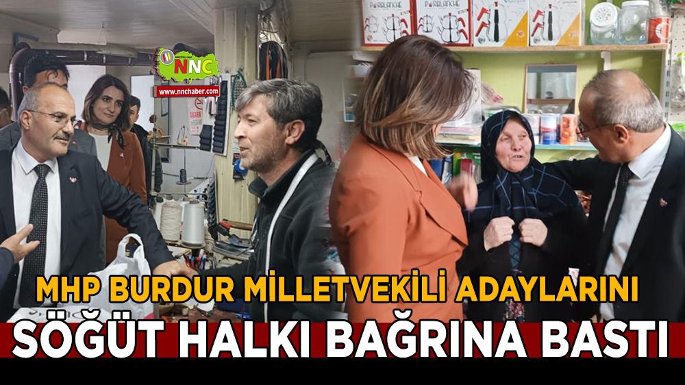 MHP Burdur Milletvekili adaylarını, Söğüt Halkı bağrına bastı