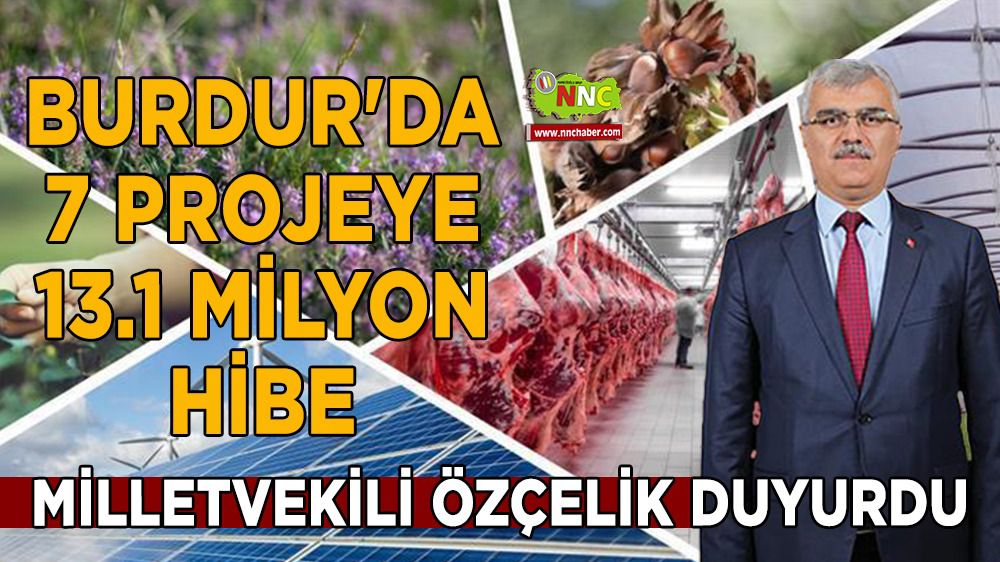 Milletvekili Özçelik duyurdu Burdur'da 7 projeye 13.1 Milyon Hibe