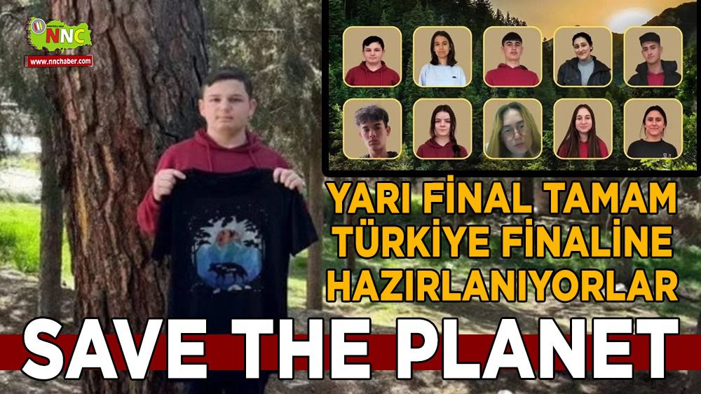 Yarı Final tamam Türkiye finaline hazırlanıyorlar : Save The Planet
