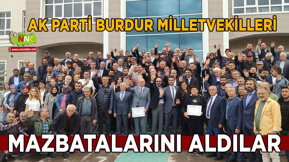 AK Parti Burdur milletvekilleri mazbatalarını aldılar