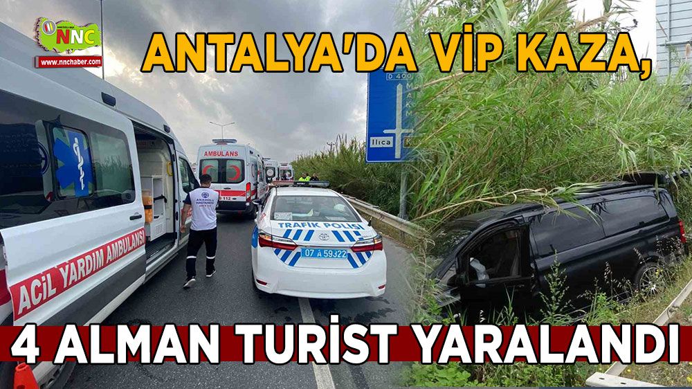 Antalya'da VİP kaza, 4 Alman turist yaralandı