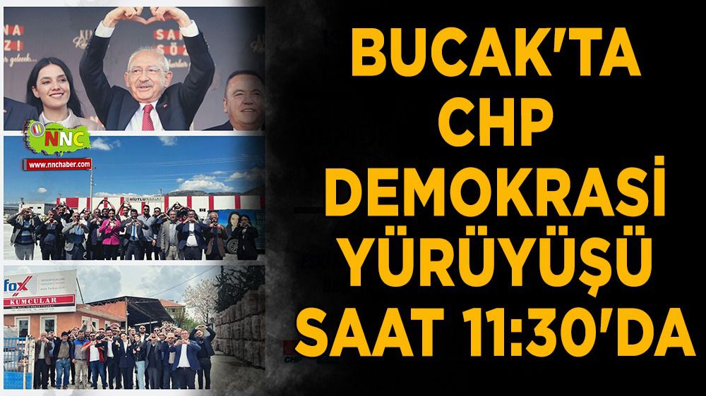 Bucak'ta CHP Demokrasi yürüyüşü saat 11:30'da