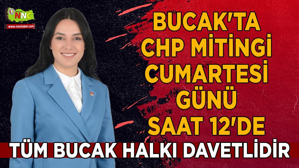 Bucak'ta CHP mitingi cumartesi günü saat 12'de