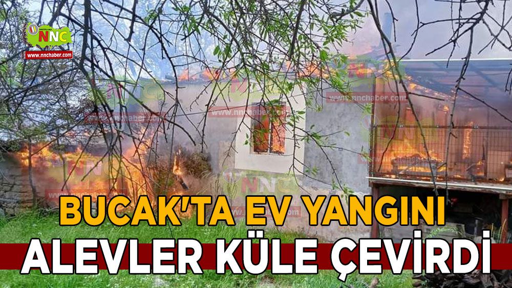 Bucak'ta ev yangını Alevler küle çevirdi