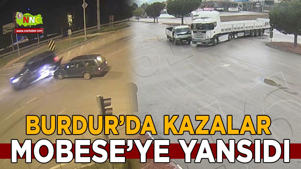 Burdur'da kazalar MOBESE'ye yansıdı