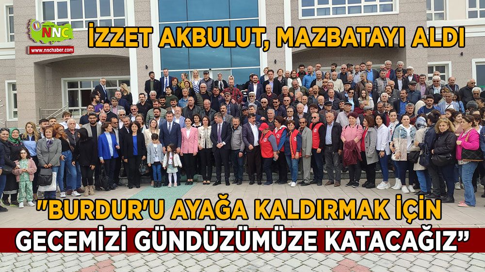 CHP Burdur Milletvekili İzzet Akbulut, mazbatayı aldı