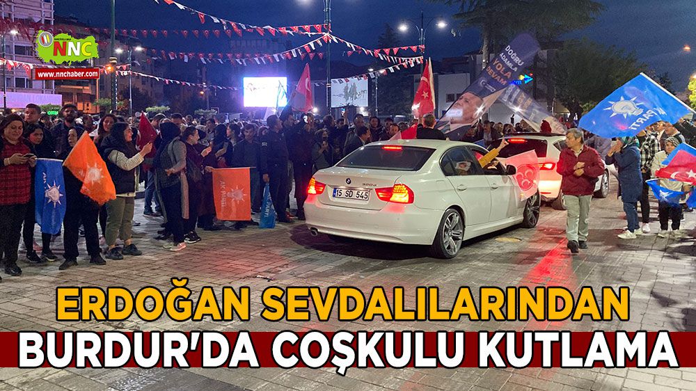 Erdoğan sevdalılarından Burdur'da coşkulu kutlama