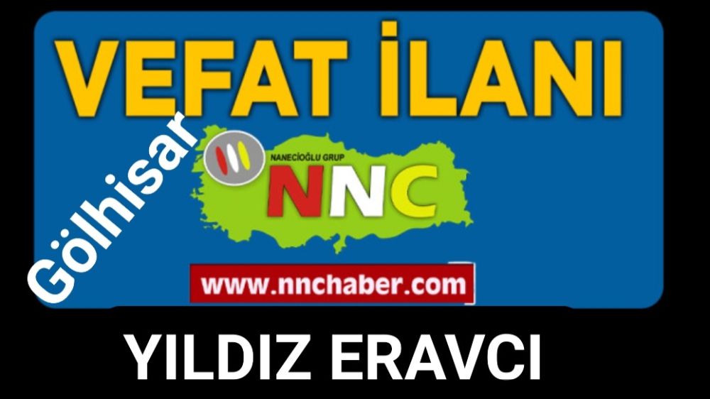 Gölhisar Vefat Yıldız Eravcı 