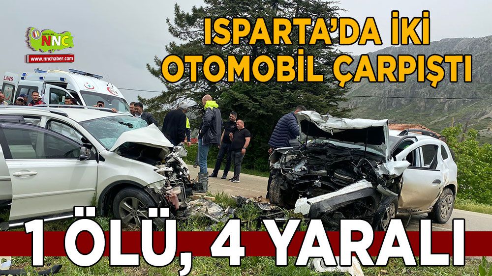 Isparta'da kaza 1 ölü 4 yaralı