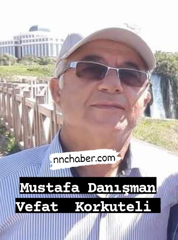 Korkuteli vefat  Mustafa  Danışman 