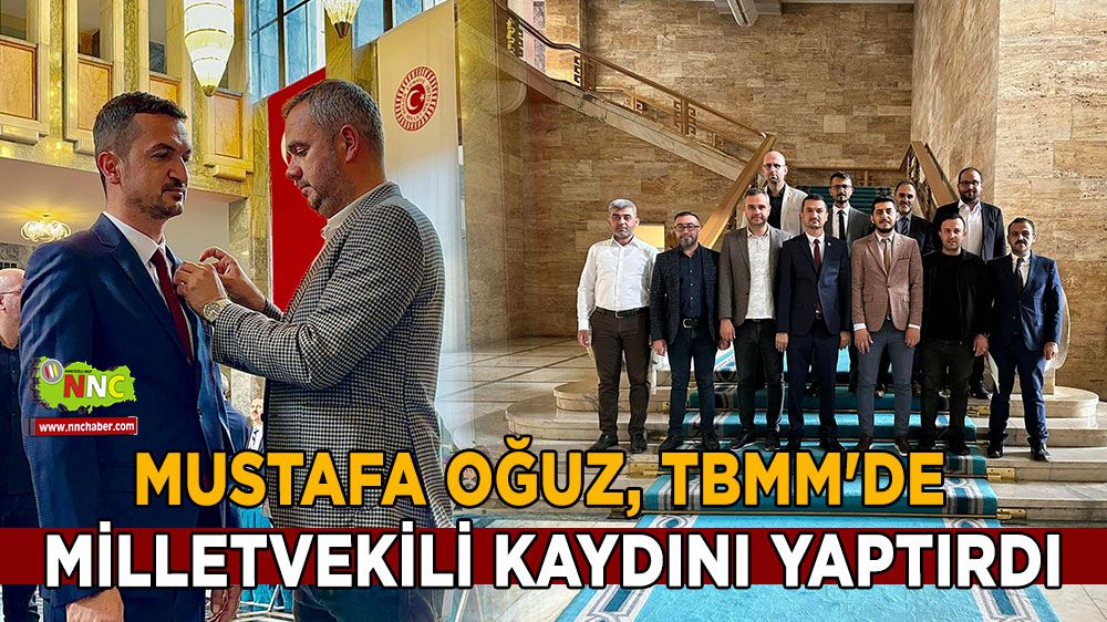 Mustafa Oğuz, TBMM'de milletvekili kaydını yaptırdı
