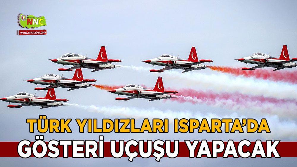 Türk Yıldızları Isparta'da gösteri uçuşu yapacak