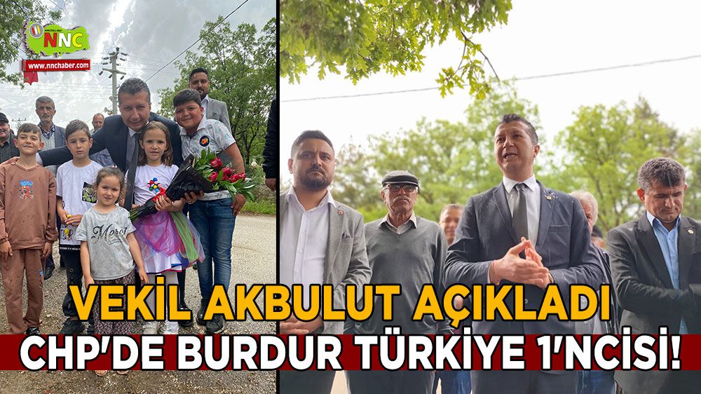 Vekil Akbulut; CHP'de Burdur Türkiye 1'ncisi!