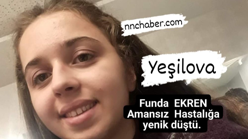 Yeşilova vefat  Funda Ekren