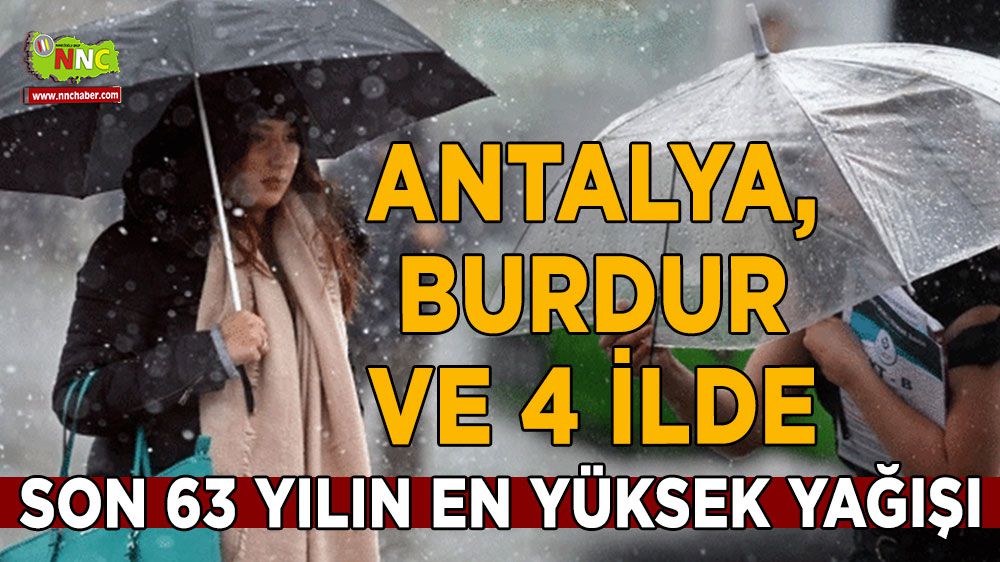 Antalya, Burdur ve 4 ilde son 63 yılın en yüksek yağışı