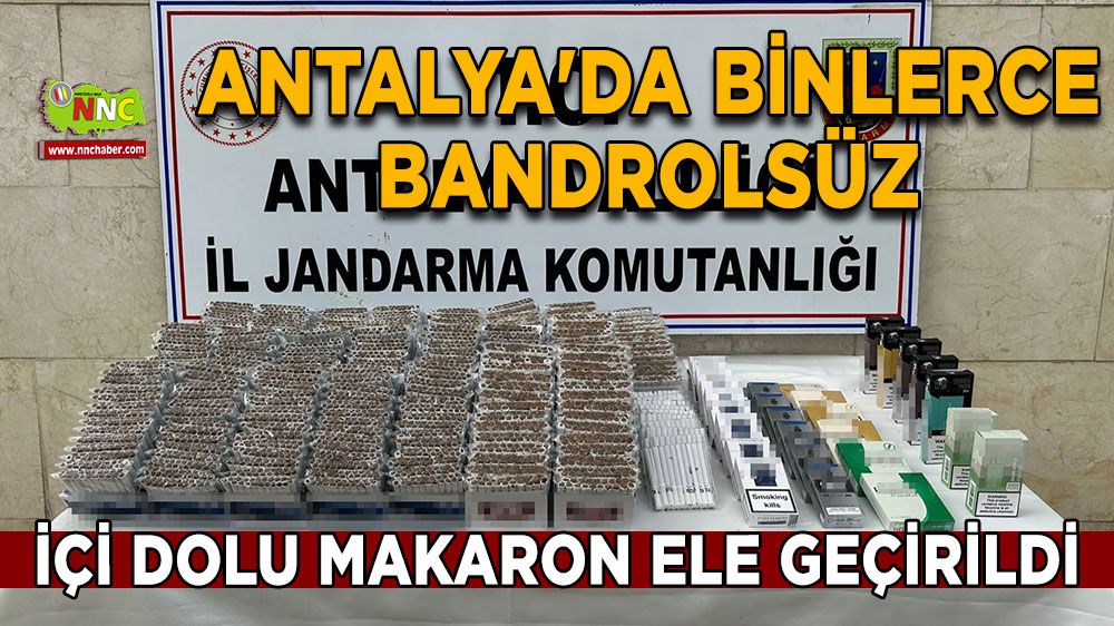 Antalya'da binlerce bandrolsüz içi dolu makaron ele geçirildi