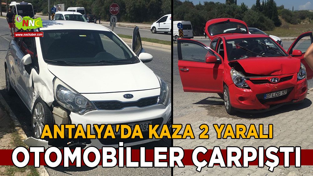Antalya'da kaza 2 yaralı otomobiller çarpıştı